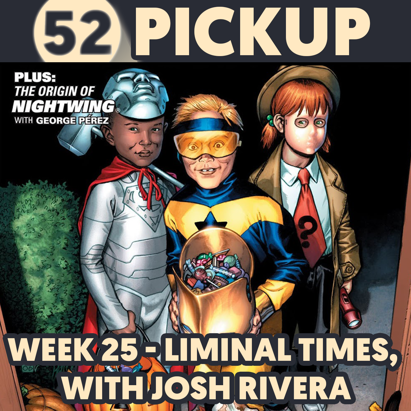 Week 25 - Liminal Times, with Josh Rivera