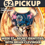 Week 37 - Secret Identities, with Brian Clevinger