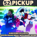 Suicide Squad Isekai, with Maddy Myers