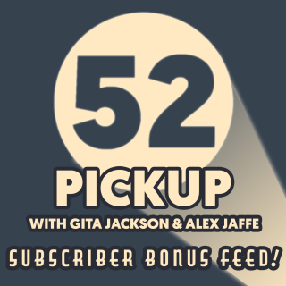 52 Pickup Subscriber Bonus Feed