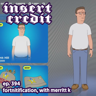 Ep. 394 - Fortnitification, with merritt k