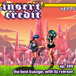 Ep. 399 - The Best Kusoge, with Liz Ryerson