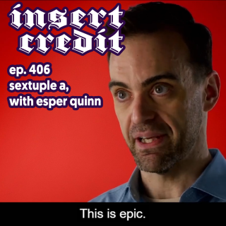 Ep. 406 - Sextuple A, with Esper Quinn