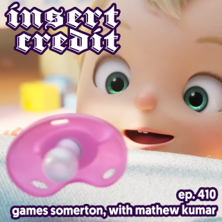 Ep. 410 - Games Somerton, with Mathew Kumar