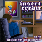 Ep. 411 - Zebrataur, with Colin Spacetwinks