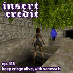 Ep. 418 - Keep Cringe Alive, with Vanessa B