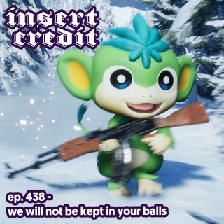 Ep. 438 - We Will Not Be Kept in Your Balls