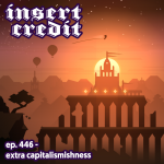 Ep. 446 - Extra Capitalismishness