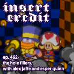 Ep. 462 - The Hole Fillers, with Alex Jaffe and Esper Quinn