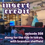 Ep. 308 - Along for the Ride in Tokyo, with Brandon Sheffield