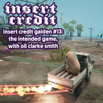 Insert Credit Gaiden #13 - The Intended Game, with Oli Clarke Smith