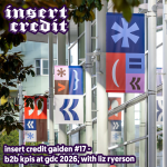 Insert Credit Gaiden #16 - B2B KPIs at GDC 2026, with Liz Ryerson