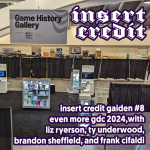 Insert Credit Gaiden #8 - Even More GDC 2024, with Liz Ryerson, Ty Underwood, Brandon Sheffield, and Frank Cifaldi